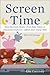 Screen Time: How Electronic...