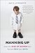 Manning Up by Kay S. Hymowitz