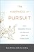 The Happiness of Pursuit: What Neuroscience Can Teach Us About the Good Life