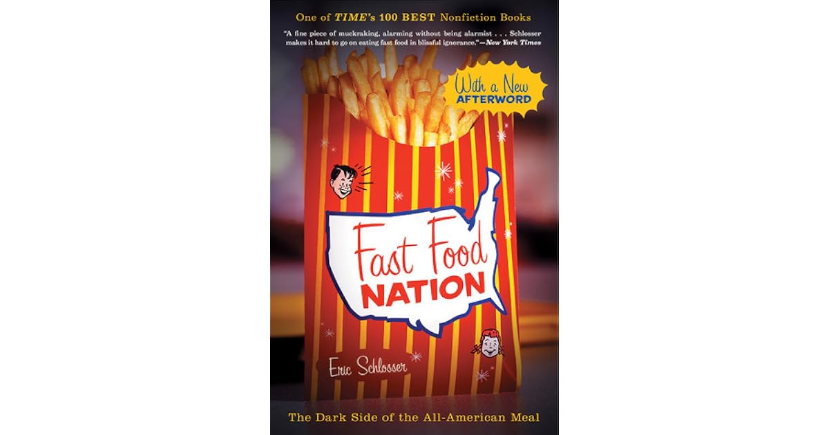 Fast Food Nation: The Dark Side of the All-American Meal by Eric Schlosser
