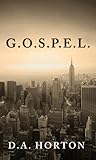 G.O.S.P.E.L. by D.A. Horton