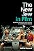 The New Jew in Film: Explor...