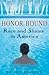 Honor Bound: Race and Shame...
