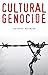Cultural Genocide (Genocide, Political Violence, Human Rights)