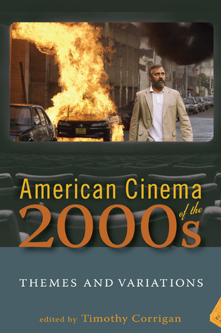 American Cinema of the 2000s: Themes and Variations (Screen Decades: American Culture/American Cinema)