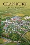 Cranbury: A New Jersey Town from the Colonial Era to the Present Cranbury: A New Jersey Town from the Colonial Era to the Present