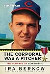 The Corporal Was a Pitcher: The Courage of Lou Brissie