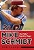 Mike Schmidt: The Phillies'...