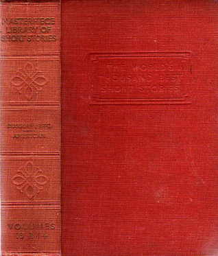 The Masterpiece Library of Short Stories: The Thousand Best Complete Tales of all Times and all Countries: Volume XIII: Russian, Etc. & Volume XIV: American