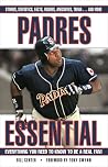 Padres Essential: Everything You Need to Know to Be a Real Fan! Padres Essential: Everything You Need to Know to Be a Real Fan!