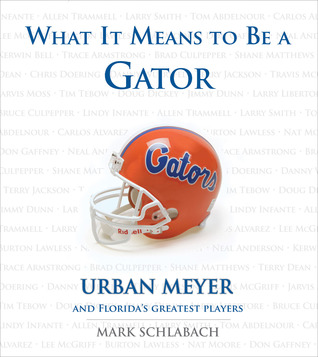 What It Means to Be a Gator: Urban Meyer and Florida's Greatest Players