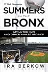 Summers in the Bronx: Attila the Hun and Other Yankee Stories