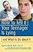How to Tell If Your Teenager is Lying by Alan R. Hirsch