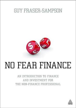 No Fear Finance: An Introduction to Finance and Investment for the Non-finance Professional (Paperback)