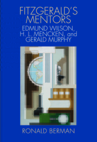 Fitzgerald's Mentors: Edmund Wilson, H. L. Mencken, and Gerald Murphy