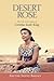 Desert Rose: The Life and L...