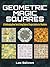 Geometric Magic Squares: A Challenging New Twist Using Colored Shapes Instead of Numbers (Dover Math Games & Puzzles)