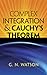 Complex Integration and Cauchy's Theorem by G.N. Watson