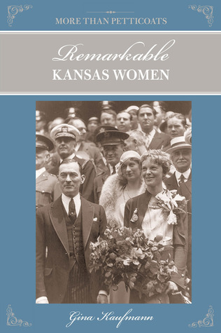 More Than Petticoats: Remarkable Kansas Women (More than Petticoats Series)