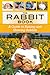 The Rabbit Book: A Guide to...
