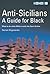 Anti-Sicilians - A Guide fo...