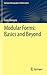 Modular Forms: Basics and Beyond (Springer Monographs in Mathematics)