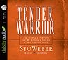 Tender Warrior by Stu Weber