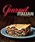 Gourmet Italian: All-Time F...