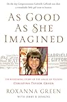 As Good As She Imagined: The Redeeming Story of the Angel of Tucson, Christina-Taylor Green