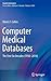 Computer Medical Databases: The First Six Decades (1950–2010) (Health Informatics)
