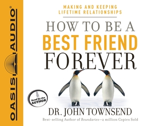 How to Be a Best Friend Forever (Library Edition): Making and Keeping Lifetime Relationships