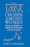 Chosen among Women by Mary F. Thurlkill