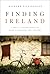 Finding Ireland: A Poet's Explorations of Irish Literature and Culture