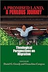 A Promised Land, A Perilous Journey: Theological Perspectives on Migration