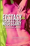 Ecstasy is Necessary: A Practical Guide