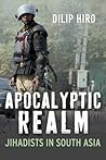 Apocalyptic Realm: Jihadists in South Asia