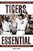 Tigers Essential: Everythin...