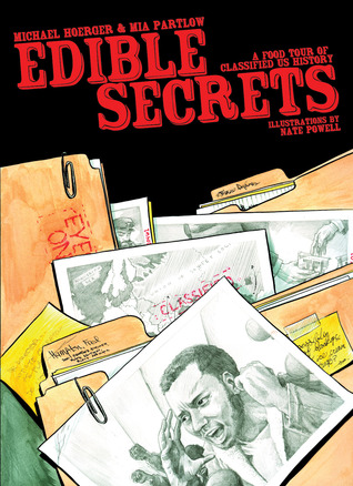 Edible Secrets: A Food Tour of Classified U.S. History (Real World)