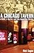 A Chicago Tavern by Rick Kogan