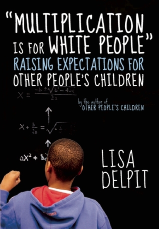 "Multiplication Is for White People": Raising Expectations for Other People's Children (Hardcover)