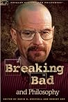 Breaking Bad and Philosophy: Badder Living through Chemistry