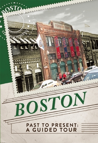 Boston Past to Present: A Guided Tour