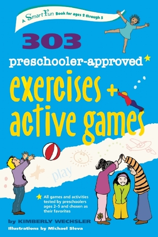 303 Preschooler-Approved Exercises and Active Games (SmartFun Activity Books)