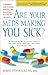 Are Your Meds Making You Sick?: A Pharmacist's Guide to Avoiding Dangerous Drug Interactions, Reactions, and Side-Effects