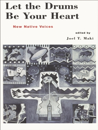 Let the Drums be Your Heart: New Native Voices (Kindle Edition)