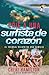 Crié a Una Surfista de Corazón: El colosal relato de una familia (Spanish Edition)