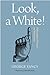 Look, a White! by George Yancy