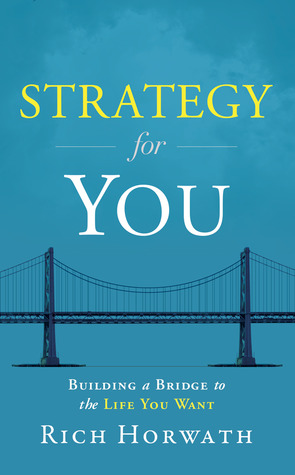 Strategy For You: Building a Bridge to the Life You Want