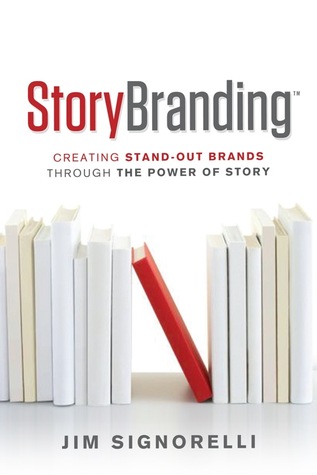 StoryBranding: Creating Standout Brands Through the Power of Story (Hardcover)