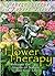 Flower Therapy: Welcome the Angels of Nature into Your Life